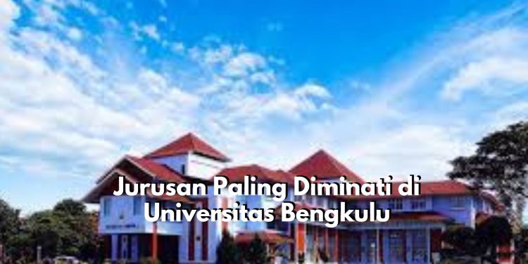 5 Jurusan Ini Masuk dalam Kategori Paling Diminati di Universitas Bengkulu, Paling Utama Jurusan Kedokteran