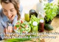 7 Jenis Sayuran Ini Sehat tapi Berbahaya untuk Penderita Asam Lambung