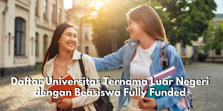Menawarkan Beasiswa Fully Funded, Cek 5 Universitas Ternama Luar Negeri Ini, Salah Satunya Ada di Korea