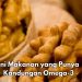 Termasuk Buah Kenari, Ini Sumber Makanan Sehat yang Punya Omega-3, Cek di Sini!