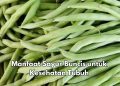 Cek di Sini! Ini 5 Manfaat Konsumsi Sayur Buncis, Bisa Kurangi Gejala Depresi