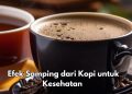 Hati-hati Konsumsi Kopi Berlebihan, Ini 7 Efek Samping yang Perlu Diketahui