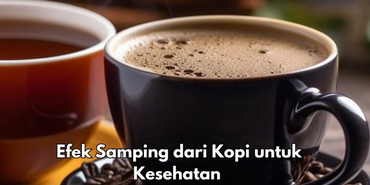 Hati-hati Konsumsi Kopi Berlebihan, Ini 7 Efek Samping yang Perlu Diketahui