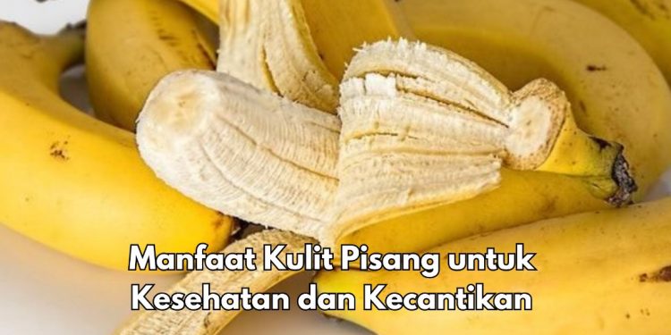 Tidak Hanya Buahnya, Kulit Pisang Punya Manfaat Dapat Mengatasi Kulit Gatal, Cek di Sini