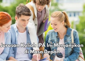 Perlu Tahu! 5 Jurusan Kuliah IPA Ini Menjanjikan di Masa Depan, Salah Satunya Teknik Biomedis