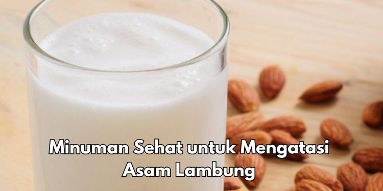 Punya Asam Lambung? Ini 8 Minuman Sehat yang Dapat Dikonsumsi Sehari-hari, Cukup Rutinkan
