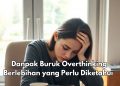 Dampak Buruk dari Overthinking Berlebihan, Bisa Mempengaruhi Kinerja Otak, Cek di Sini