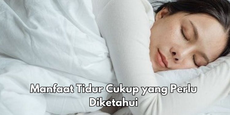 Tidur Bisa Meningkatkan Konsentrasi dan Produktivitas, Ini Manfaat Rincinya bagi Kesehatan