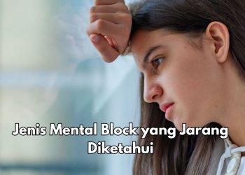 Mental Block Punya Banyak Jenis, Salah Satunya Fix Mindset, Cek Lainnya