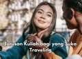 Menarik, Ini 5 Jurusan Kuliah bagi yang Suka Traveling, Bukan Hanya Bidang Pariwisata