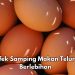 5 Efek Samping Makan Telur Berlebihan, Bisa Memicu Alergi, Cek di Sini