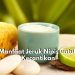 Ingin Kulit Wajah Selalu Lembap? Coba Gunakan Masker Jeruk Nipis, Cek Manfaat Lainnya untuk Kecantikan!