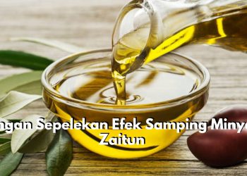 Jangan Sepelekan Efek Samping Minyak Zaitun, Ini 7 Bahayanya Bagi Kesehatan