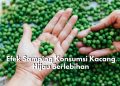 Jangan di Skip! Ini Dia Efek Samping Konsumsi Kacang Hijau Secara Berlebihan, Memicu Alergi hingga Infeksi Bakteri