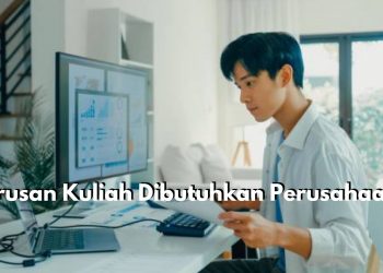 Punya Prospek Kerja Menjanjikan, Ini 6 Jurusan Kuliah Paling Dibutuhkan Perusahaan