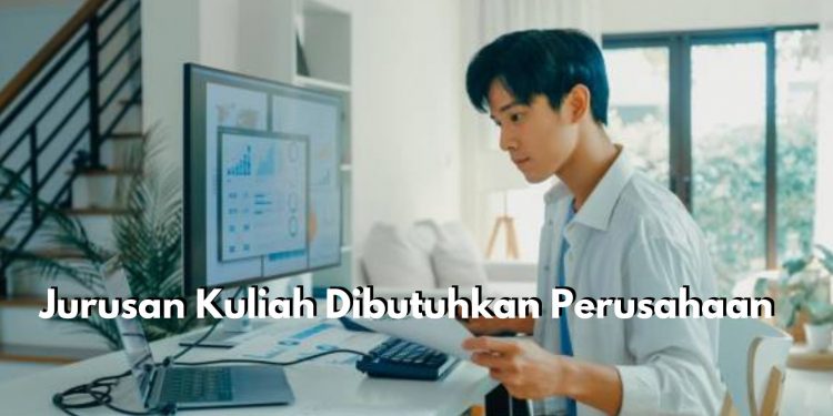 Punya Prospek Kerja Menjanjikan, Ini 6 Jurusan Kuliah Paling Dibutuhkan Perusahaan