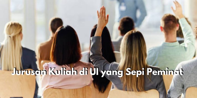 15 Jurusan di UI Ini Masih Sepi Peminat di Tahun 2025, Boleh Jadi Pertimbangan Daftar SNBP Tahun Depan
