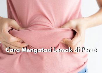 Lemak di Perut Bikin Percaya Diri Berkurang? Coba Atasi dengan 6 Cara Sederhana Ini, Mulailah Terapkan Pola Makan Sehat