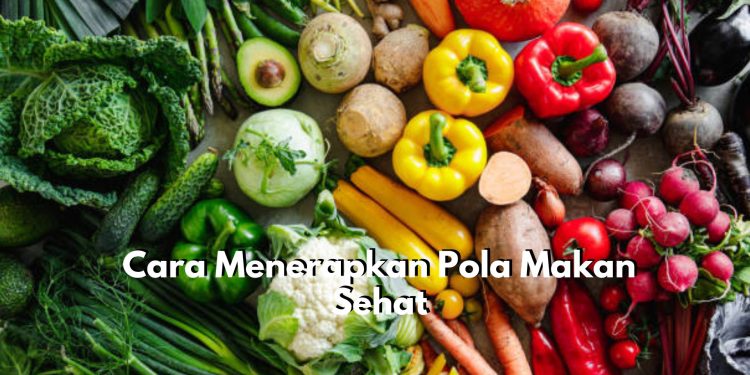 Mudah Dilakukan! Berikut ini Ada 6 Tips Pola Makan Sehat yang Bisa Diterapkan Sehari-hari