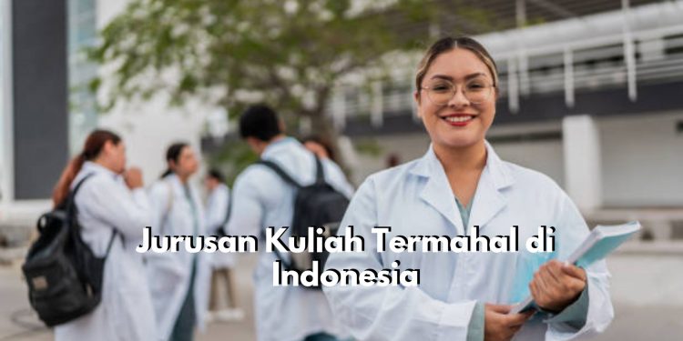 Siapkan Uang dengan Banyak! Cek Daftar Jurusan Kuliah Termahal di Indonseia, Apakah Jurusanmu Termasuk?