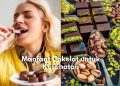 Susah Kembalikan Mood? Yuk Coba Atasi dengan Konsumsi Cokelat, Cek Tawaran Manfaat Lainnya Disini!