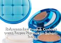 Tak Kalah dengan Produk Lainnya! Inilah Pilihan Produk Cushion yang Bagus di Gunakan Sehari-hari
