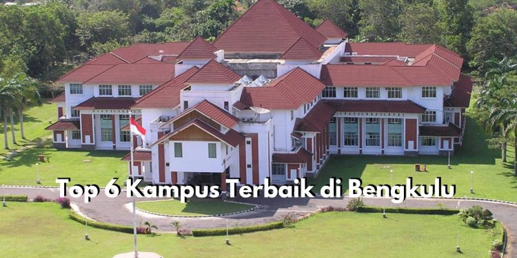 Mau Kuliah di Bengkulu? Ini Top 6 Kampus Terbaik yang Bisa Kamu Pilih di Tahun 2026