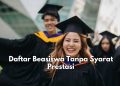Wajib Tahu! Ini Daftar Beasiswa yang Miliki Syarat Tanpa Perlu Prestasi