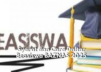 Gimana Cara Dapatkan Beasiswa BAZNAS 2025? Cek Disini Syarat dan Cara Daftarnya!
