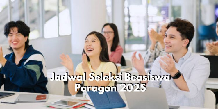 Masih Dibuka! Segera Daftarkan Dirimu Jadi Bagian Penerima Beasiswa Paragon Scholarship, Cek Jadwalnya!
