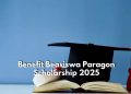 Ada 5 Benefit yang Bisa Didapat dari Beasiswa Paragon Scholarship 2025, Penasaran? Cek Disini!