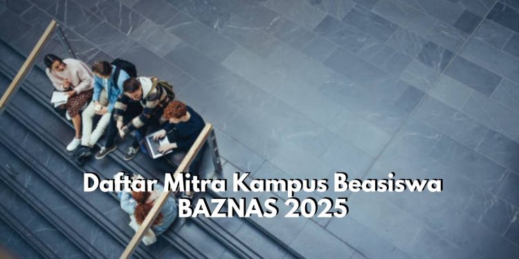 Beasiswa Cendekia BAZNAS 2025 Resmi Dibuka! Ini Dia Daftar Mitra Kampus Perguruan Tinggi Negeri dan Swasta Beasiswa BAZNAS