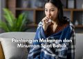 Hindari Mulai dari Sekarang! Ini Pantangan Makanan dan Minuman Saaat Terkena Serangan Batuk, Cek!