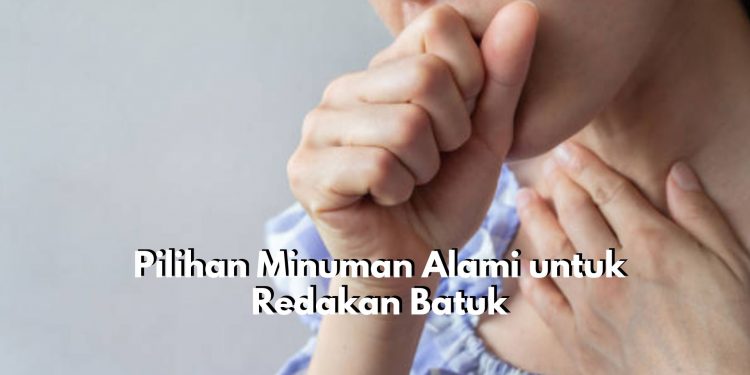 Cakap Redakan Batuk dengan Cepat, Ini Jenis Minuman Herbal Alami yang Aman Dikonsumsi