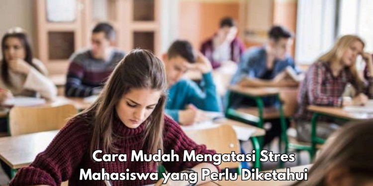 Mahasiswa Perlu Tahu! Ini Cara Mudah Mengatasi Stres Anak Kuliahan, Apa Saja?