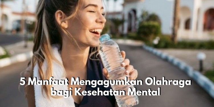 5 Manfaat Mengagumkan Olahraga bagi Kesehatan Mental