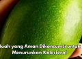 Bisa Menurunkan Kolesterol, Ini Buah yang Dapat Dikonsumsi Sehari-hari