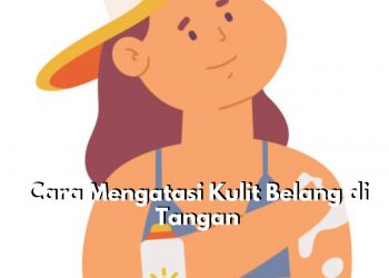 Coba Lakukan Ini! Intip Disini 6 Cara Efektif Atasi Kulit Belang di Tangan, Mulailah dengan Gunakan Sunscreen