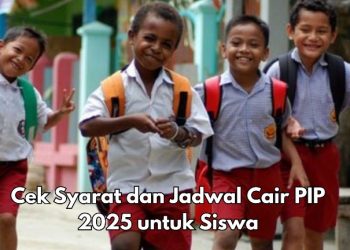 Cek Syarat dan Jadwal Cair PIP 2025 di Sini, Pastikan Nama Penerima Terdaftar