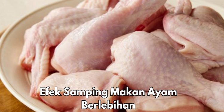 7 Efek Samping dari Makan Ayam Berlebihan, Salah Satunya Bisa Terkena Risiko Keracunan Makanan