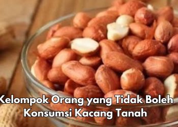 Kelompok Ini Perlu Hindari Makan Kacang Tanah, Cek di Sini! Salah Satunya Orang yang Punya Batu Ginjal