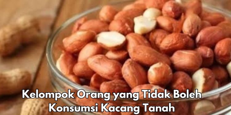 Kelompok Ini Perlu Hindari Makan Kacang Tanah, Cek di Sini! Salah Satunya Orang yang Punya Batu Ginjal
