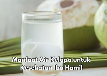 Konsumsi Air Kelapa Baik untuk Ibu Hamil, Cek 8 Manfaat yang Perlu Diketahui di Sini