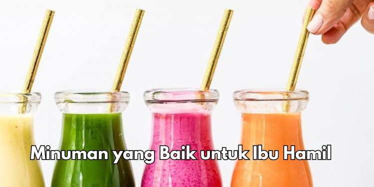 Cek di Sini! Minuman Ini Baik untuk Ibu Hamil, Cukup Konsumsi Rutin