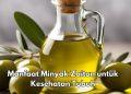 Manfaat Olive Oil bagi Kesehatan Tubuh, Cek di Sini! Ampuh Memelihara Fungsi Otak