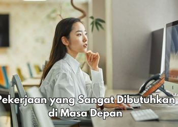 6 Pekerjaan Ini Dibutuhan di Masa Depan, Cek Rekomendasinya di Sini