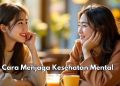 Ini Cara Mudah Tetap Menjaga Kesehatan Mental Diri Sendiri, Salah Satunya Mindfulness