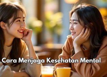 Ini Cara Mudah Tetap Menjaga Kesehatan Mental Diri Sendiri, Salah Satunya Mindfulness