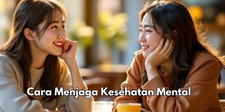 Ini Cara Mudah Tetap Menjaga Kesehatan Mental Diri Sendiri, Salah Satunya Mindfulness