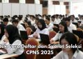 Kapan Dibuka? Cek Informasi CPNS 2025 di Sini, Ini Cara Daftar dan Syaratnya